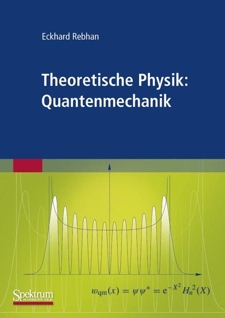 Theoretische Physik: Quantenmechanik By Eckhard Rebhan 9783827417183