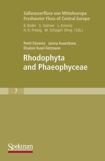 Süwasserflora Von Mitteleuropa, Bd. 7 / Freshwater Flora of Central Europe, Vol. 7: Rhodophyta and Phaeophyceae