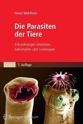Die Parasiten Der Tiere By Heinz Mehlhorn 9783827422682 (Paperback)