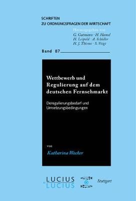 Wettbewerb und Regulierung auf dem deutschen Fernsehmarkt (Hardback)