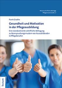 Gesundheit Und Motivation in Der Pflegeausbildung By Frank Grothe