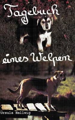 Tagebuch eines Welpen By Ursula Hellwig 9783831102792 (Paperback)