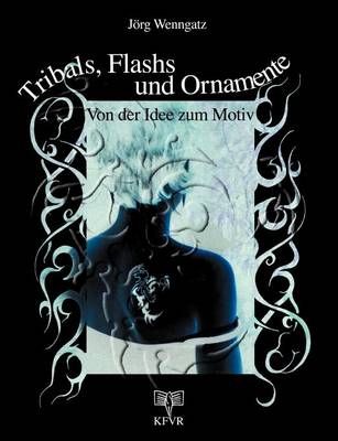 Tribals, Flashs und Ornamente By Joerg Wenngatz 9783831124411