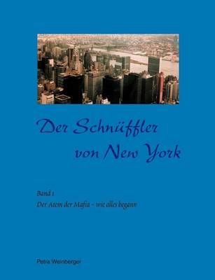 Der Schnüffler von New York:Band 1: Der Atem der Mafia - wie alles begann