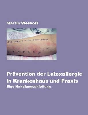 Pravention der Latexallergie in Krankenhaus und Praxis 9783831137329