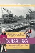 Aufgewachsen in Duisburg in den 60er & 70er Jahren By Ebels, Dieter