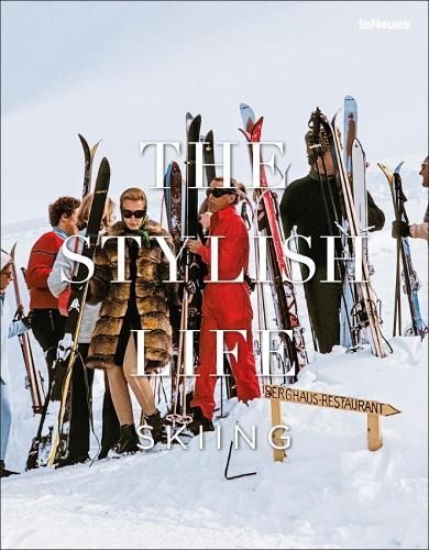 The Stylish Life: Skiing By Gabrielle le Breton 9783832732660