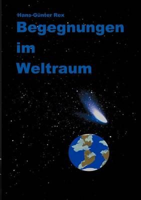 Begegnungen im Weltraum By Rex, Hans-Günter 9783833000102 (Paperback)
