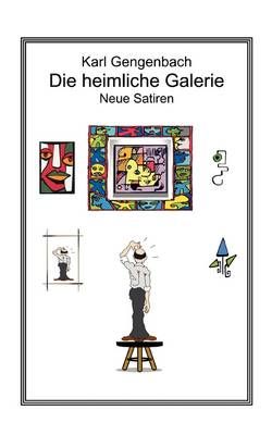 Die heimliche Galerie By Karl Gengenbach 9783833419515 (Paperback)