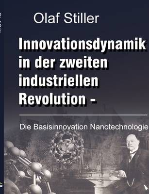 Innovationsdynamik in der zweiten industriellen Revolution:Die Basisinnovation Nanotechnologie