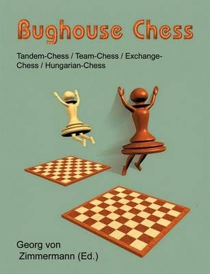 Bughouse Chess By Georg Von Zimmermann 9783833468117 (Paperback)