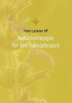 Naturheilrezepte fur den Hausgebrauch By Hans Lackner 9783833475269