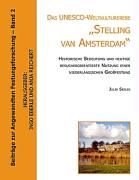 Das UNESCO- Weltkulturerbe "Stelling van Amsterdam". By Seelig, Julia