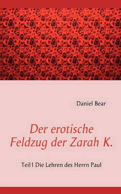 Der Erotische Feldzug Der Zarah K. By Daniela Behr 9783833495588