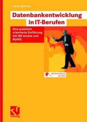 Datenbankentwicklung in IT-Berufen By Heinz Burnus 9783834801524