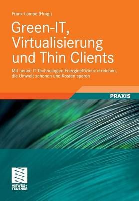 Green-IT, Virtualisierung Und Thin Clients 9783834806871 (Hardback)