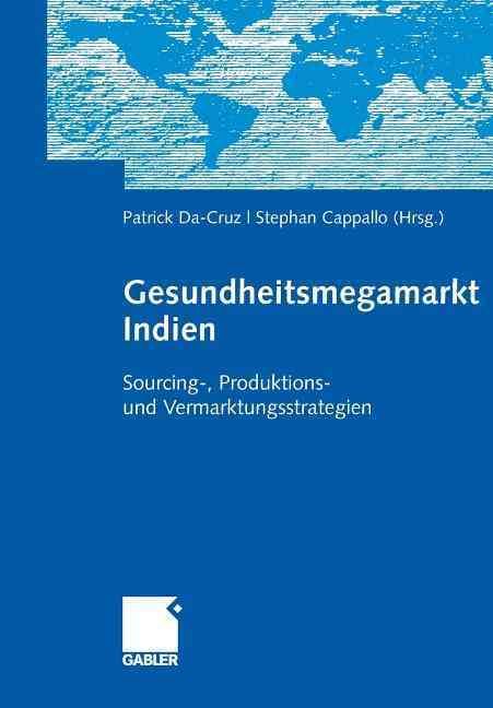 Gesundheitsmegamarkt Indien : Sourcing-, Produktions- und Vermarktungsstrategien
