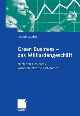 Green Business - Das Milliardengeschäft 9783834912732 (Paperback)