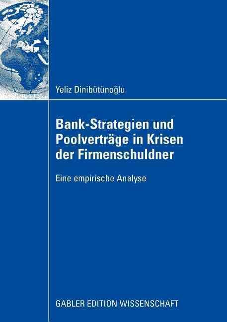 Bank-Strategien und Poolverträge in Krisen der Firmenschuldner : Eine empirische Analyse
