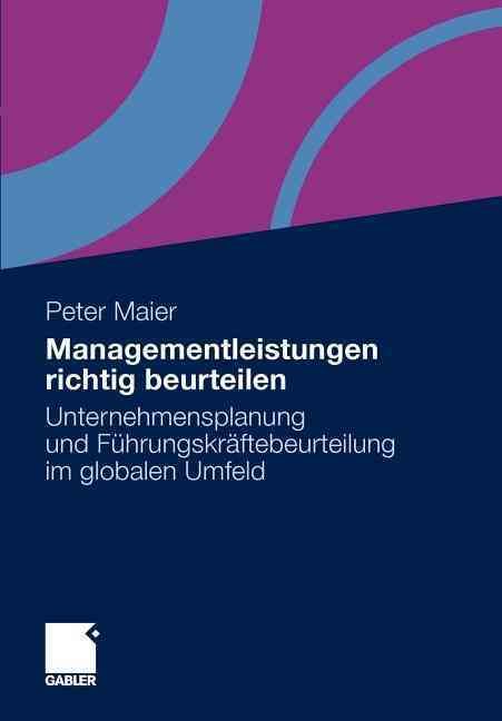 Managementleistungen richtig beurteilen : Unternehmensplanung und Führungskräftebeurteilung im globalen Umfeld