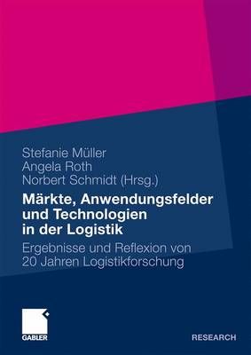 Märkte, Anwendungsfelder Und Technologien in Der Logistik (Hardback)