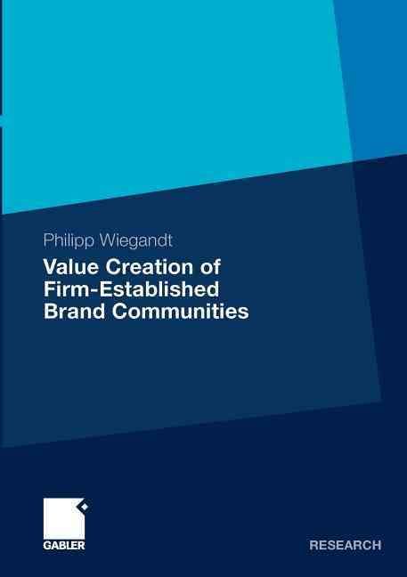 Value Creation of Firm-Established Brand Communities 9783834921239
