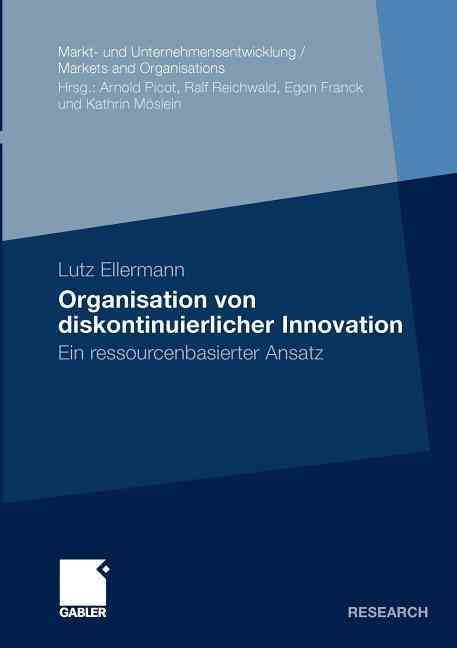 Organisation von diskontinuierlicher Innovation : Ein ressourcenbasierter Ansatz