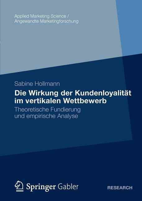 Die Wirkung der Kundenloyalität im vertikalen Wettbewerb : Theoretische Fundierung und empirische Analyse