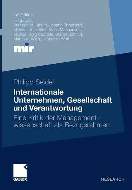 Internationale Unternehmen, Gesellschaft und Verantwortung : Eine Kritik der Managementwissenschaft als Bezugsrahmen