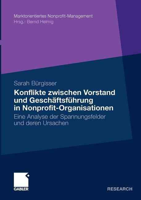 Konflikte zwischen Vorstand und Geschäftsführer in Nonprofit-Organisationen : Eine Analyse der Spannungsfelder und deren Ursachen