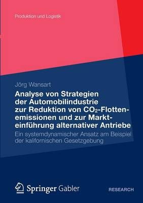 Analyse von Strategien der Automobilindustrie zur Reduktion von CO2-Flottenemissionen und zur Markteinführung alternativer Antriebe : Ein ...