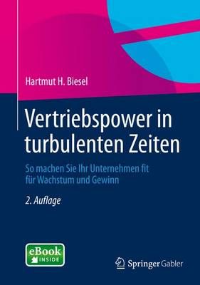 Vertriebspower in Turbulenten Zeiten By Hartmut H. Biesel