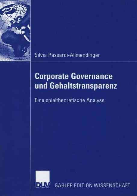 Corporate Governance Und Gehaltstransparenz: Eine Spieltheoretische Analyse