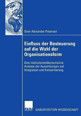 Einfluss Der Besteuerung Auf Die Wahl Der Organisationsform (Hardback)