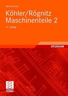 Köhler/Rögnitz Maschinenteile 2 By Bernd Künne 9783835100923