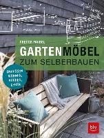 Gartenmöbel zum Selberbauen By Faubel, Gregor 9783835417632