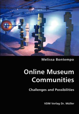 Online Museum Communities- Challenges and Possibilities 9783836416535