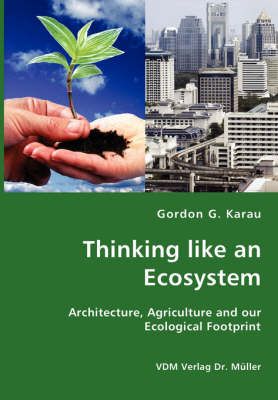 Thinking like an Ecosystem By Gordon G Karau 9783836425339 (Paperback)