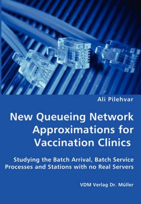 New Queueing Network Approximations for Vaccination Clinics - Studying the Batch Arrival, Batch Service Processes and Stations with no Real Servers