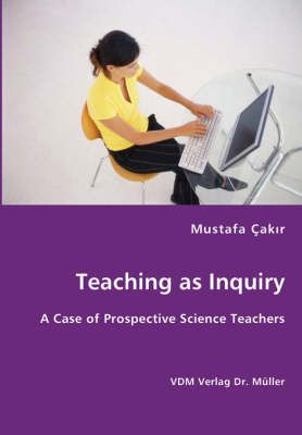 Teaching as Inquiry By Mustafa Cakir 9783836434621 (Paperback)