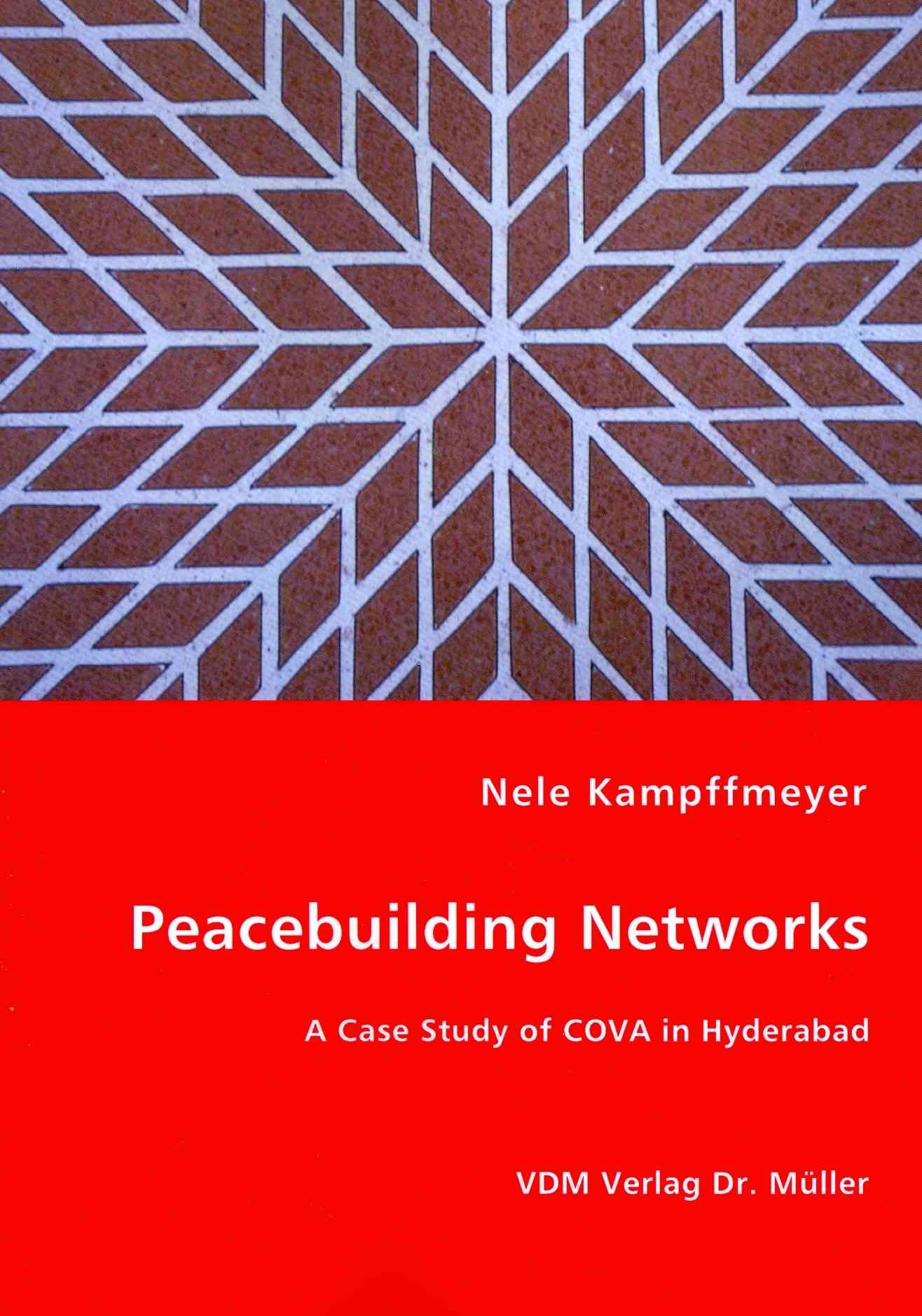 Peacebuilding Networks - A Case Study of COVA in Hyderabad (Paperback)
