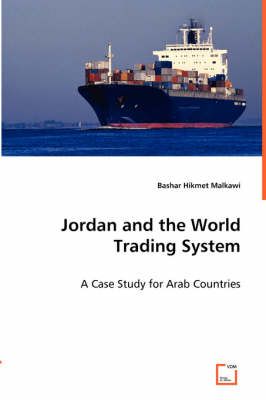 Jordan and the World Trading System By Bashar Hikmet Malkawi