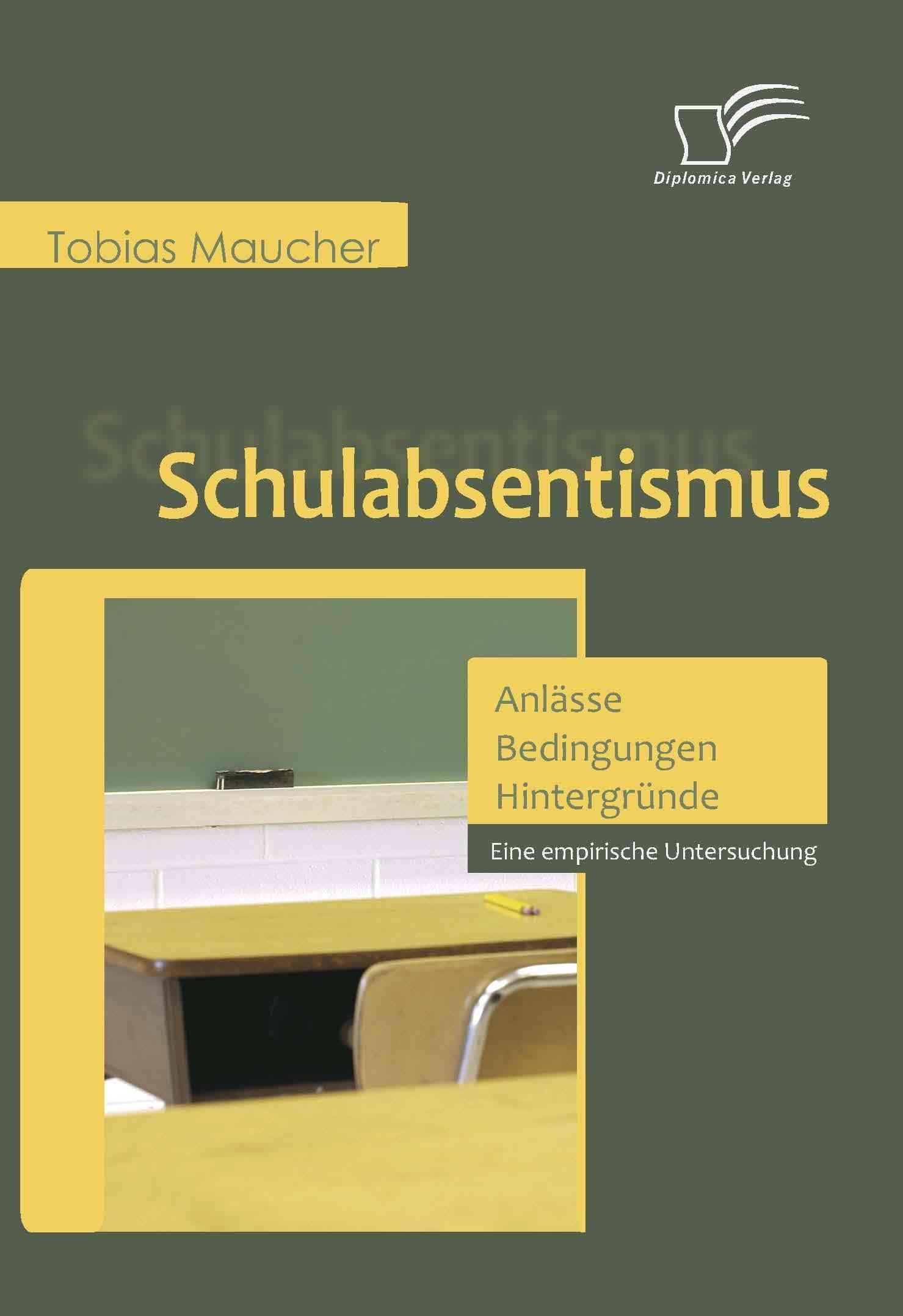 Schulabsentismus - Anlasse, Bedingungen, Hintergrunde 9783836668774