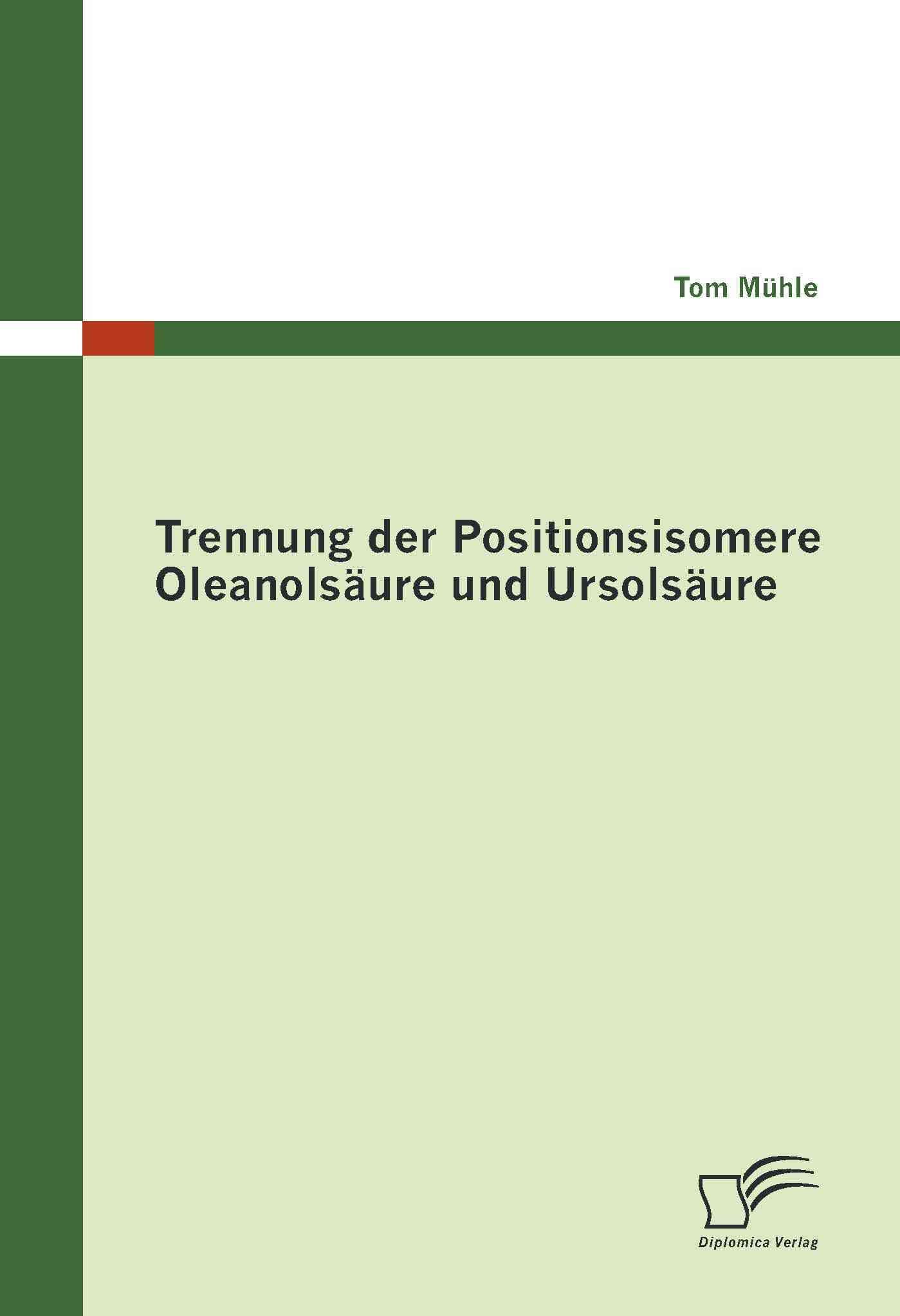 Trennung der Positionsisomere Oleanolsaure und Ursolsaure By Tom Muhle
