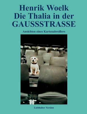 Die Thalia in der GAUSSSTRASSE By Henrik Woelk 9783837005356