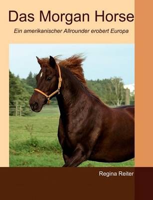 Das Morgan Horse By Regina Reiter 9783837033281 (Paperback)