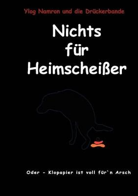 Nichts fur Heimscheisser By Norman Goly 9783837070194 (Paperback)