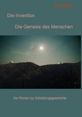 Die Invention By Axel Kelz 9783837072501 (Paperback)