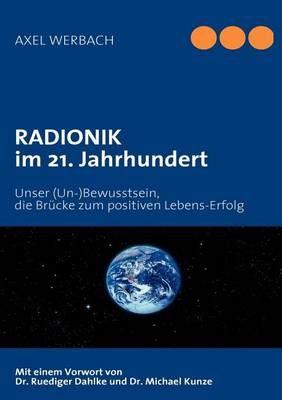 RADIONIK im 21. Jahrhundert By Axel Werbach 9783837079326 (Paperback)