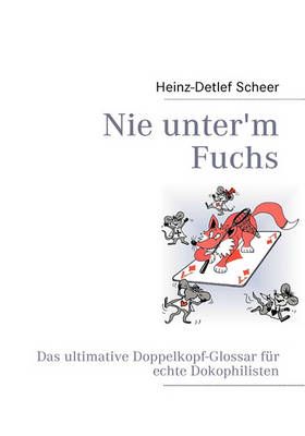Nie unter'm Fuchs By Heinz-Detlef Scheer 9783837081244 (Paperback)